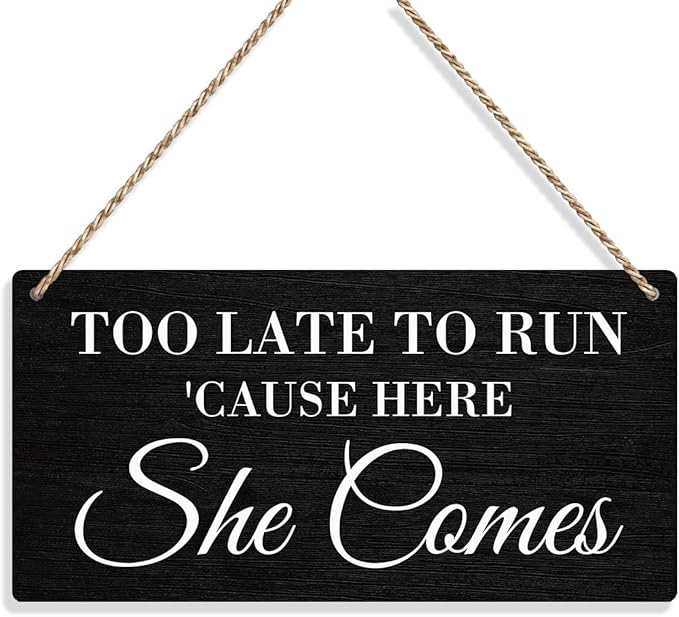 Too Late to Run 'Cause Here She Comes Ring Bearer Sign